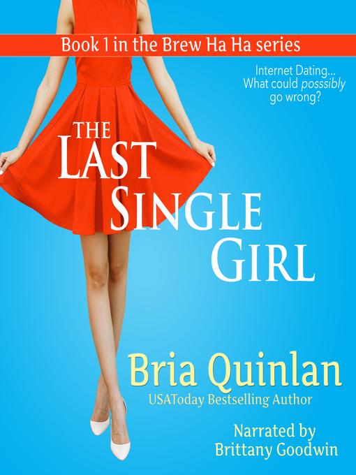 Title details for The Last Single Girl by Bria Quinlan - Available